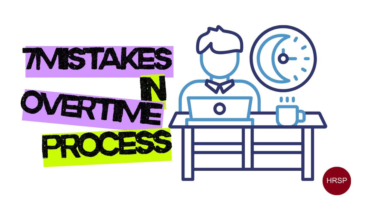 7 Biggest Mistakes in Time Tracking and Overtime Management